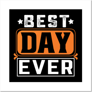 Best Day Ever T-Shirt Posters and Art